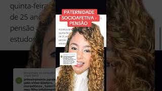 PATERNIDADE SOCIOAFETIVA  PENSÃO ‼️ direito familia [upl. by Elurd217]