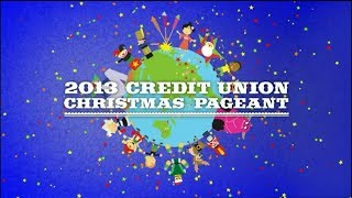 2013 Credit Union Christmas Pageant [upl. by Lindsy]