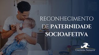 Reconhecimento de Paternidade Socioafetiva [upl. by Reamy146]