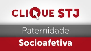 Clique STJ  Paternidade Socioafetiva 05102018 [upl. by Zetnom]